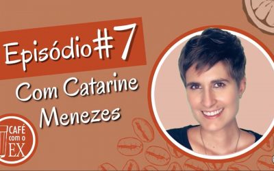 Café com o ex #07 Catarine Menezes