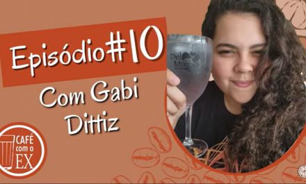 Café com o ex #10 Gabi Dittz
