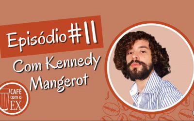 Café com o ex #11 Kennedy Mangerot